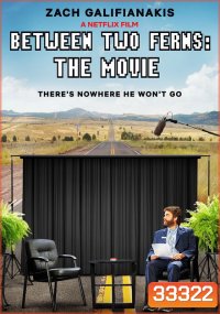 Between Two Ferns: The Movie (2019) บีทวีน ทู เฟิร์นส์ เดอะ มูฟวี่