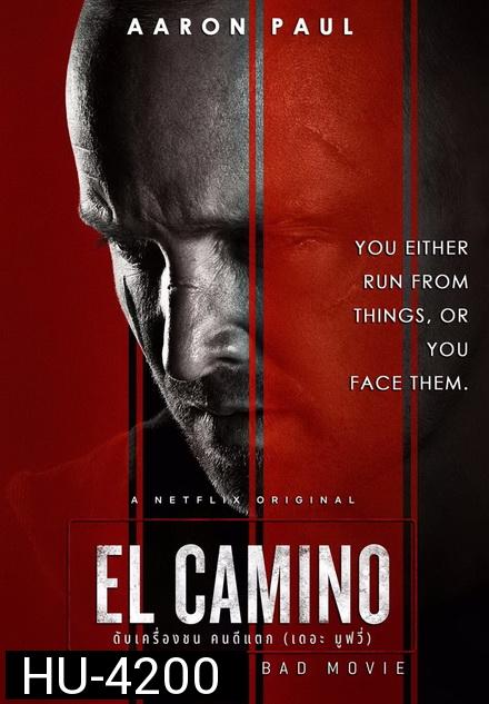 El Camino A Breaking Bad Movie (2019)  เอล คามิโน่ ดับเครื่องชน คนดีแตก