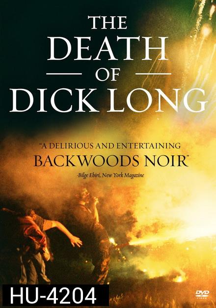 The Death of Dick Long 2019 ปริศนาการตาย ของนายดิค ลอง  ( หนังที่ไม่เข้าฉายในไทย! )