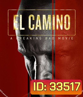 El Camino: A Breaking Bad Movie (2019) เอล คามิโน่: ดับเครื่องชน คนดีแตก