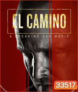 El Camino: A Breaking Bad Movie (2019) เอล คามิโน่: ดับเครื่องชน คนดีแตก