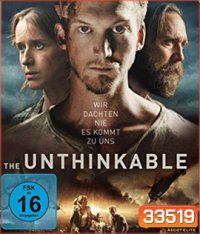 The Unthinkable (2018) อุบัติการณ์ลับถล่มโลก