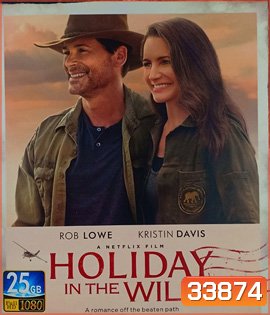 Holiday in the Wild (2019) ฉลองรักกับป่า