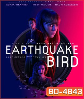 Earthquake Bird (2019) รอยปริศนาบนลางร้าย {ตัวหนังสือบรรยายอังกฤษไม่สมบูรณ์}