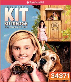 Kit Kittredge: An American Girl (2008) เหยี่ยวข่าวกระเตาะ สาวน้อยยอดนักสืบ