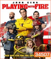 Playing with Fire (2019) ดับเพลิงอลเวง