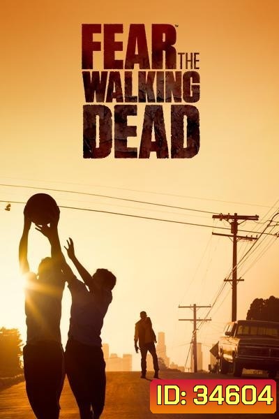 Fear The Walking Dead Season 1 ( 6 ตอนจบ )
