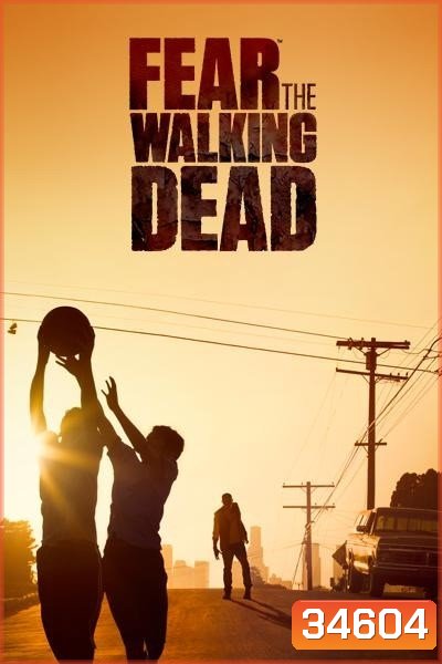 Fear The Walking Dead Season 1 ( 6 ตอนจบ )