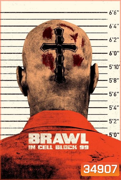 BRAWL IN CELL BLOCK 99 (2017) คุกเดือด คนเหลือเดน