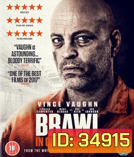Brawl in Cell Block 99 (2017) คุกเดือด คนเหลือเดน