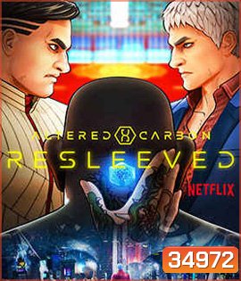 Altered Carbon: Resleeved (2020) อัลเทอร์ด คาร์บอน: รีสลีฟ