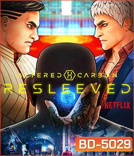 Altered Carbon: Resleeved (2020) อัลเทอร์ด คาร์บอน: รีสลีฟ