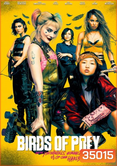 Birds of Prey: And the Fantabulous Emancipation of One Harley Quinn ทีมนกผู้ล่ากับฮาร์ลีย์ควินน์ผู้เริดเชิด