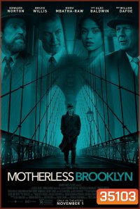 Motherless Brooklyn (2019) สืบกระตุก โค่นอิทธิพลมืด
