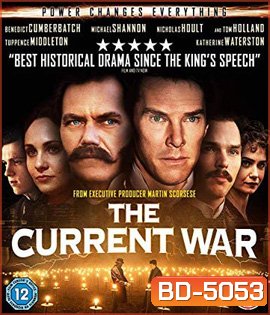 The Current War (2017) สงครามไฟฟ้า คนขั้วอัจฉริยะ