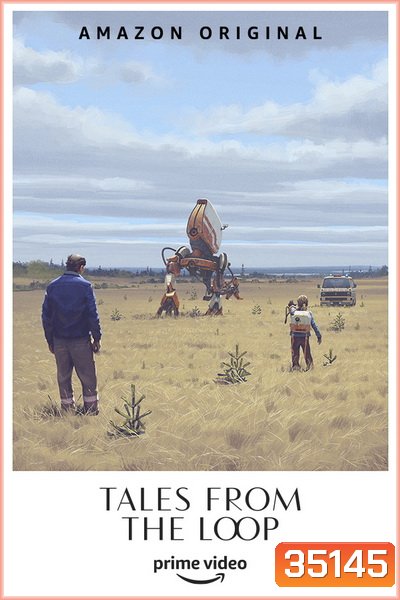 Tales From The Loop Season 1 ( EP 1-8จบ )