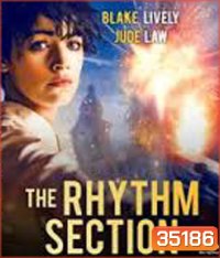 The Rhythm Section (2020) โครตสาวมือพระกาฬ