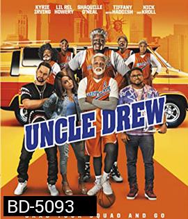 Uncle Drew (2018) อังเคิลดรูว์ ลุงดรูว์..เฟี้ยวจริง