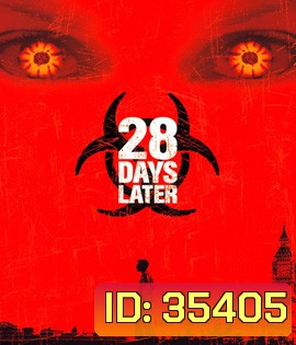 28 Days Later (2002) 28 วันให้หลัง เชื้อเขมือบคน - [หนังไวรัสติดเชื้อ]