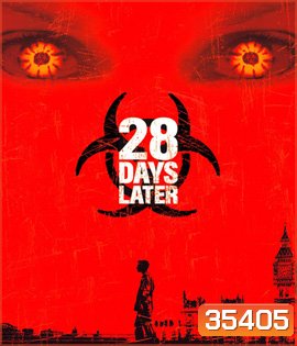 28 Days Later (2002) 28 วันให้หลัง เชื้อเขมือบคน - [หนังไวรัสติดเชื้อ]