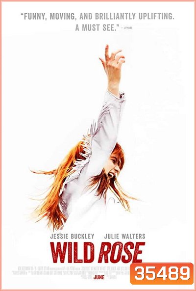 WILD ROSE (2018) ไวล์ดโรส สาวน้อยหัวใจไม่ทิ้งฝัน