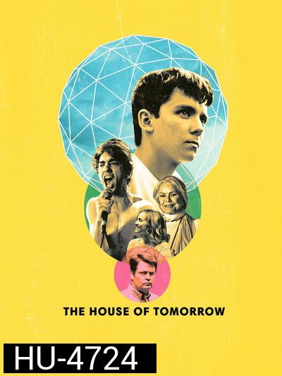 The House of Tomorrow  2017  บ้านแห่งวันพรุ่งนี้