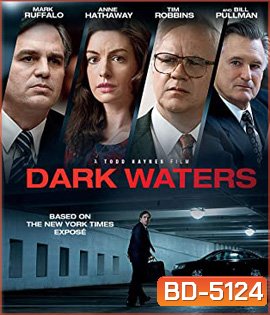 Dark Waters (2019) พลิกน้ำเน่าคดีฉาวโลก
