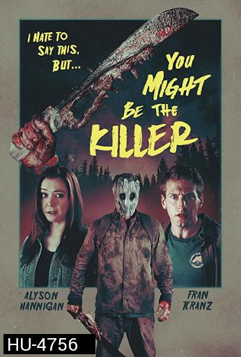 YOU MIGHT BE THE KILLER (2018)