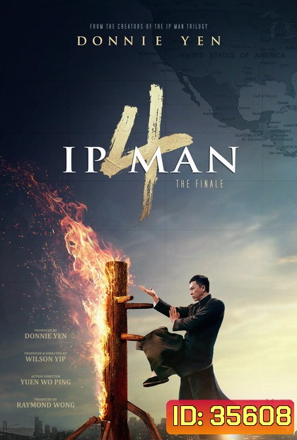 Ip Man 4 The Finale ยิปมัน ภาค 4