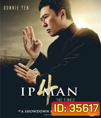Ip Man 4 (2019) The Finale ยิปมัน 4