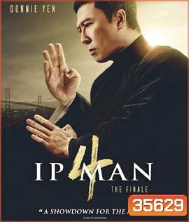 Ip Man 4 (2019) The Finale ยิปมัน 4