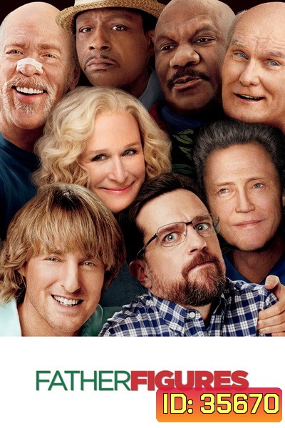 Father Figures (2017) มหกรรมตามหาพ่อบังเกิดเกล้า