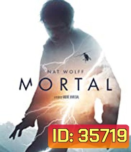 Mortal (2020) ปริศนาพลังเหนือมนุษย์ {บรรยายอังกฤษตัวหนังสือดำ}
