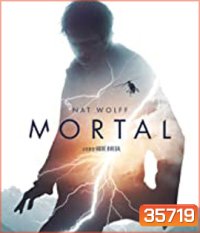 Mortal (2020) ปริศนาพลังเหนือมนุษย์ {บรรยายอังกฤษตัวหนังสือดำ}