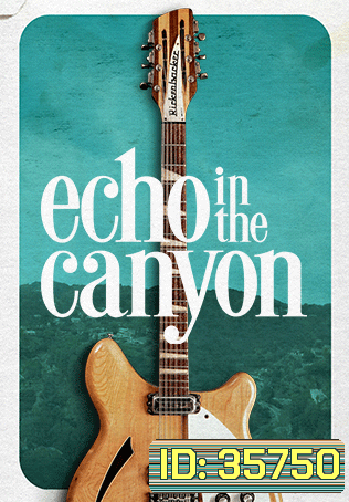 Echo in the Canyon (2018)