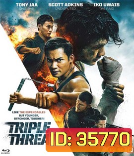 Triple Threat (2019) สามโหดมหากาฬ