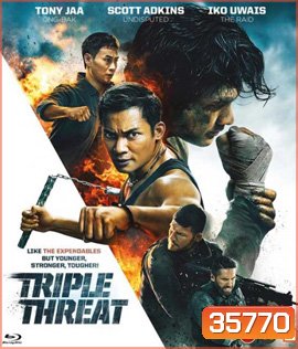 Triple Threat (2019) สามโหดมหากาฬ