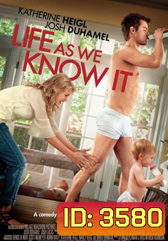 Life As We Know It ผูกหัวใจมาให้อุ้ม