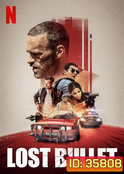 Lost Bullet (2020) แรงทะลุกระสุน