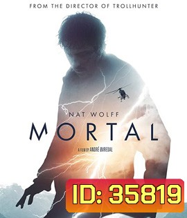 Mortal (2020) ปริศนาพลังเหนือมนุษย์