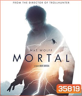 Mortal (2020) ปริศนาพลังเหนือมนุษย์