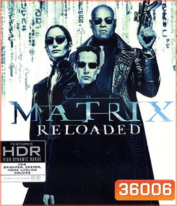 4K - The Matrix Reloaded (2003) - แผ่นหนัง 4K UHD