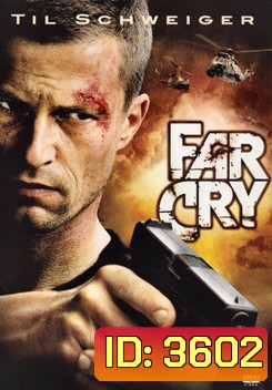 FAR CRY โค่นนักรบพันธ์สังหาร