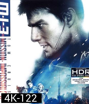 4K - Mission: Impossible III (2006) มิชชั่น:อิมพอสซิเบิ้ล III - แผ่นหนัง 4K UHD