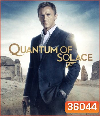 4K - James Bond 007 Quantum of Solace (2008) 007 พยัคฆ์ร้ายทวงแค้นระห่ำโลก - แผ่นหนัง 4K UHD