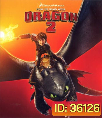 4K - How to Train Your Dragon 2 (2014) อภินิหารไวกิ้งพิชิตมังกร 2 - แผ่นการ์ตูน 4K UHD