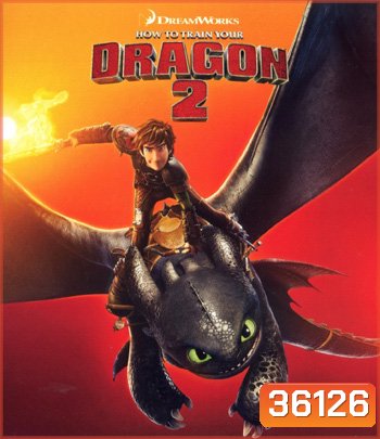 4K - How to Train Your Dragon 2 (2014) อภินิหารไวกิ้งพิชิตมังกร 2 - แผ่นการ์ตูน 4K UHD