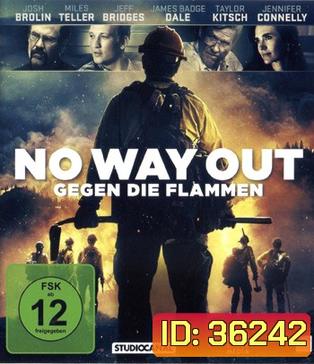4K - Only the Brave/NO WAY OUT - GEGEN DIE FLAMMEN (2017) - คนกล้าไฟนรก แผ่นหนัง 4K UHD