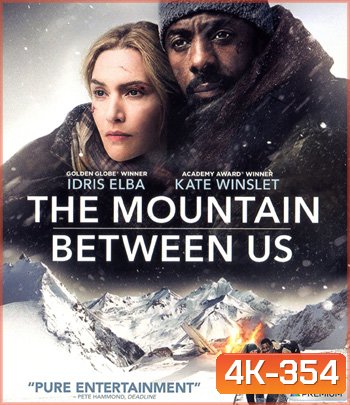 4K - The Mountain Between Us (2017) สองเราในความทรงจำ - แผ่นหนัง 4K UHD
