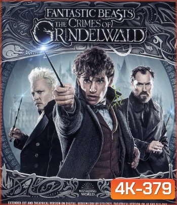 4K - Fantastic Beasts: The Crimes of Grindelwald (2018) สัตว์มหัศจรรย์: อาชญากรรมของกรินเดลวัลด์ - แผ่นหนัง 4K UHD